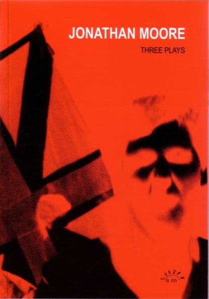 Three Plays, Jonathan Moore - Paperback - 9780953675722