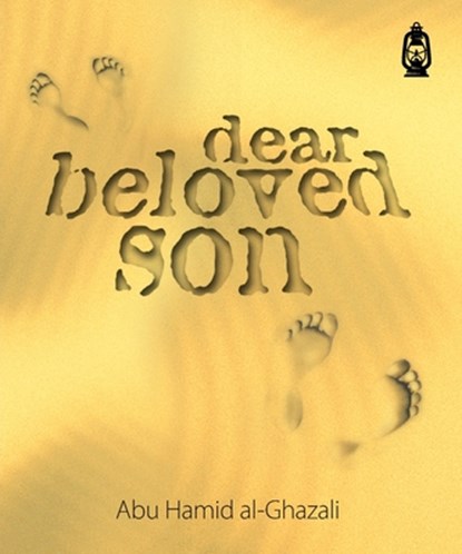 Dear Beloved Son, Abu Hamid al-Ghazali - Paperback - 9780953758227