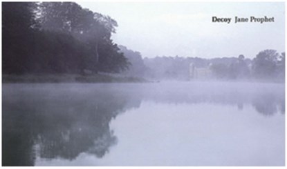 Decoy: Jane Prophet, Steven Bode ; Simon Willmoth ; Sophie Howarth - Paperback - 9780953863440