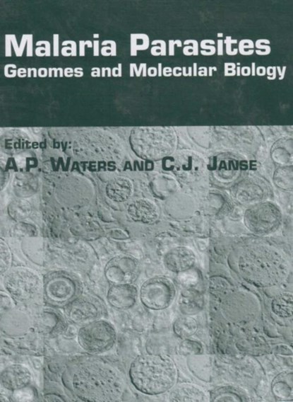 Malaria Parasites, Andrew P Water ; Chris J Janse - Gebonden - 9780954246464