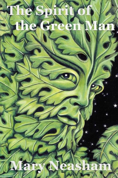 The Spirit of the Green Man, Mary Neasham - Paperback - 9780954296377