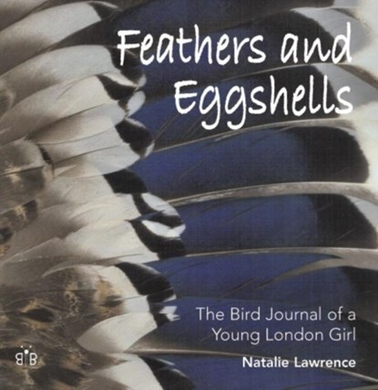 Feathers and Eggshells, Natalie Lawrence - Gebonden - 9780954334772