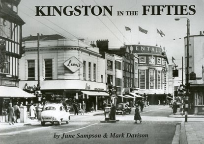Kingston in the Fifties, June Sampson ; Mark Davison - Paperback - 9780954375928