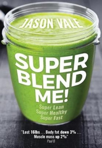 Super Blend Me!, Jason Vale - Paperback - 9780954766498