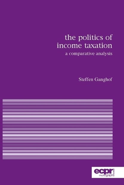 The Politics of Income Taxation, GANGHOF,  Steffen - Paperback - 9780954796686