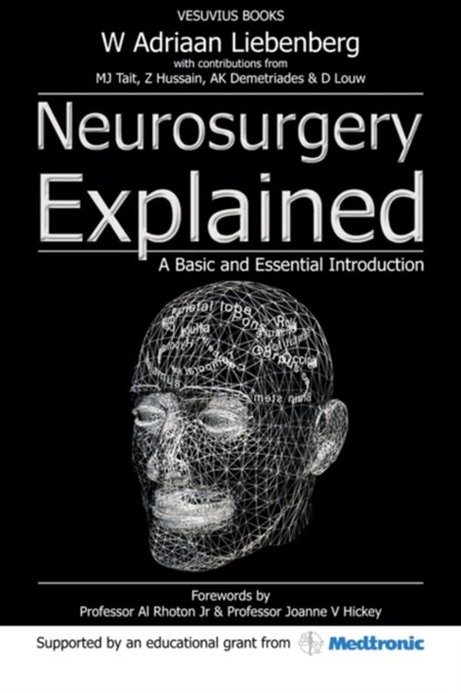 Neurosurgery Explained, Willem Adriaan Liebenberg ; Zakier Hussain ; Matthew J. Tait - Paperback - 9780954881306