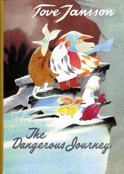The Dangerous Journey, Tove Jansson - Gebonden - 9780954899592