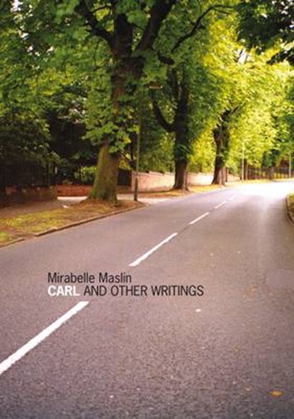 Carl and Other Writings, MASLIN,  Mirabelle - Paperback - 9780954955120