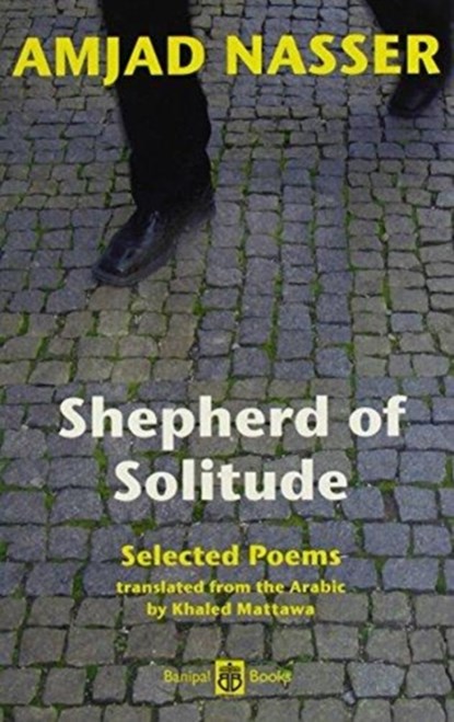 Shepherd of Solitude – Selected Poems, Amjad Nasser - Paperback - 9780954966683