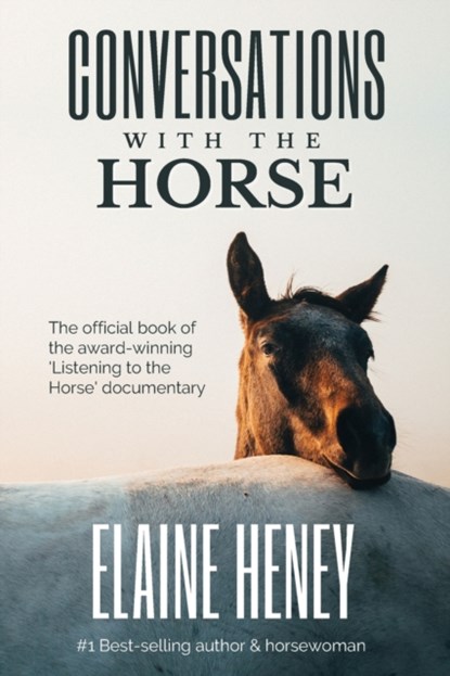 Conversations with the Horse, Elaine Heney - Paperback - 9780955265372