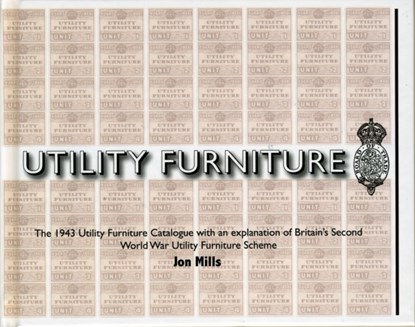 Utility Furniture of the Second World War, Jon Mills - Gebonden - 9780955272325
