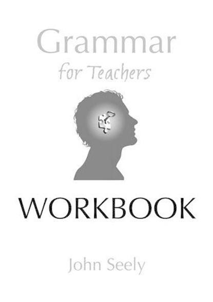 Grammar for Teachers, John Seely - Paperback - 9780955345142