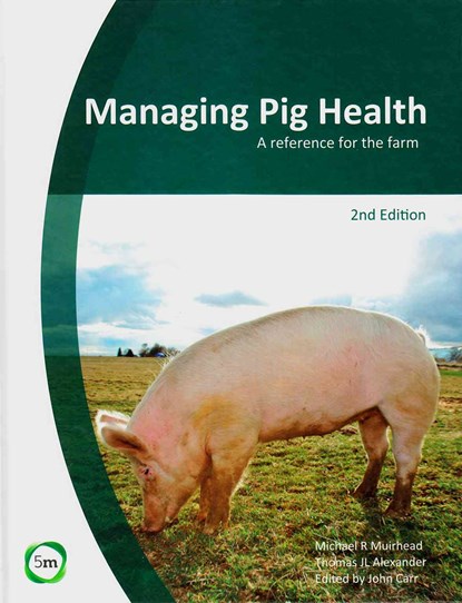 Managing Pig Health 2nd Edition, John Carr - Gebonden - 9780955501159