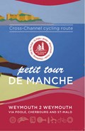 Petit Tour De Manche: Cross-channel Cycling Route | Mark Porter | 