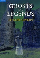 Ghosts and Legends of Northumbria | Beryl Homes | 