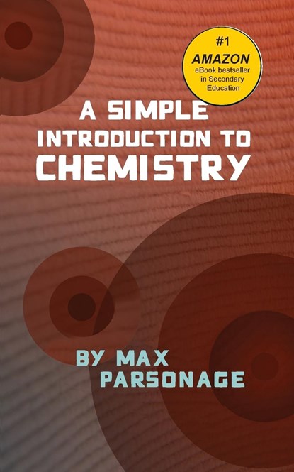 A Simple Introduction to Chemistry, Max Parsonage - Paperback - 9780955545146