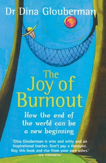 JOY OF BURNOUT, Dina Glouberman - Paperback - 9780955545672