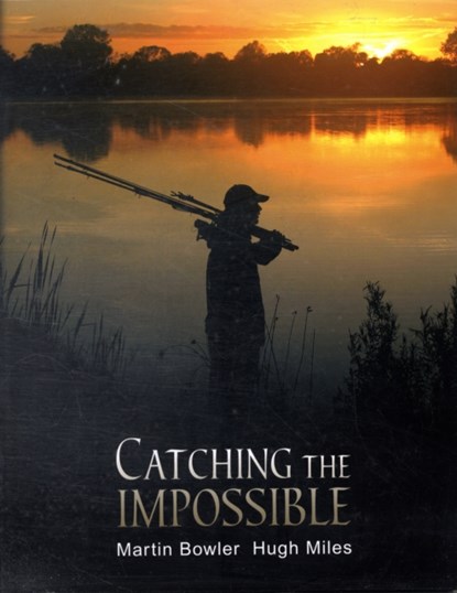 Catching the Impossible, Martin Bowler ; Hugh Miles - Gebonden - 9780955591792