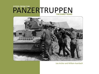 Fotos from the Panzertruppen, Lee Archer ; William Auerbach - Paperback - 9780955594021