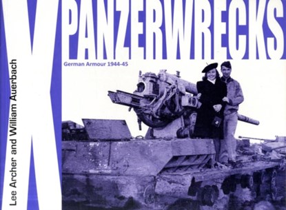 Panzerwrecks X, Lee Archer ; William Auerbach - Paperback - 9780955594076