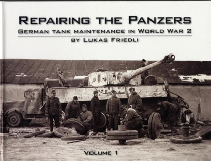 Repairing the Panzers, Lukas Friedli - Gebonden - 9780955594083