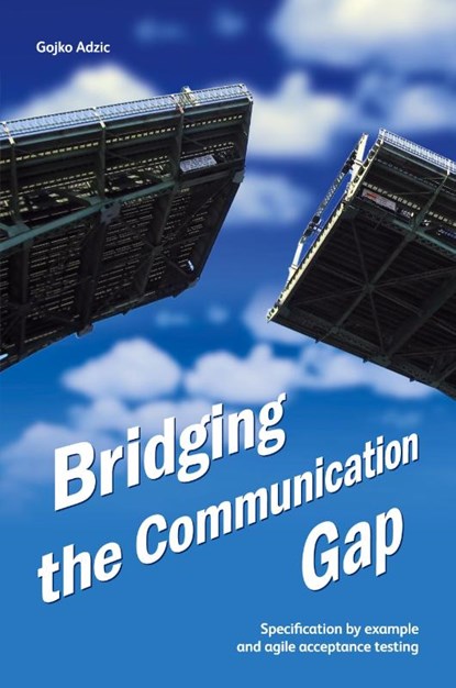 Bridging the Communication Gap, Gojko Adzic - Paperback - 9780955683619