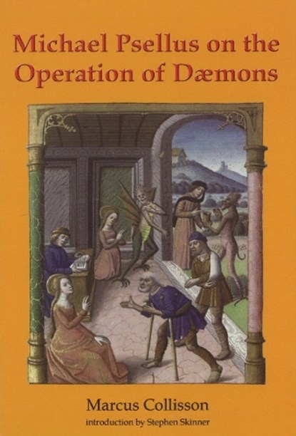 Michael Psellus on the Operation of Dæmons, Marcus Collisson - Gebonden - 9780955738722
