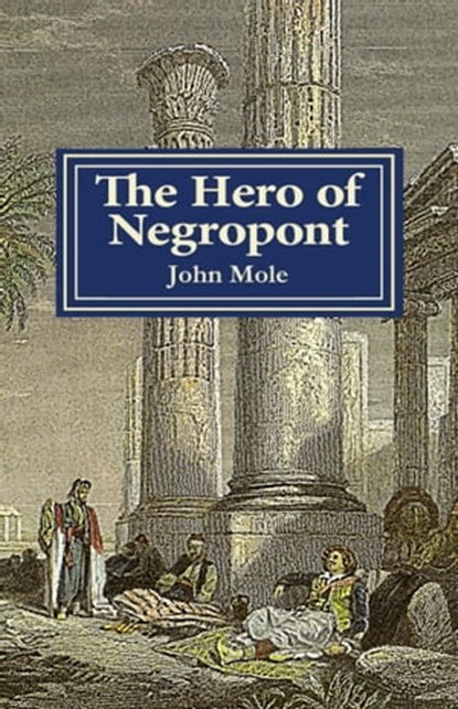 The Hero of Negropont, John Mole - Ebook - 9780955756979