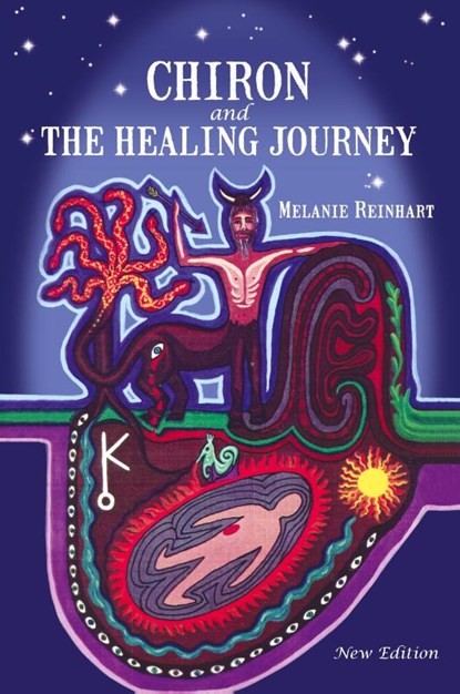 Chiron and the Healing Journey, Melanie Reinhart - Paperback - 9780955823107