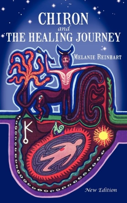 Chiron and the Healing Journey, Melanie Reinhart - Gebonden - 9780955823114