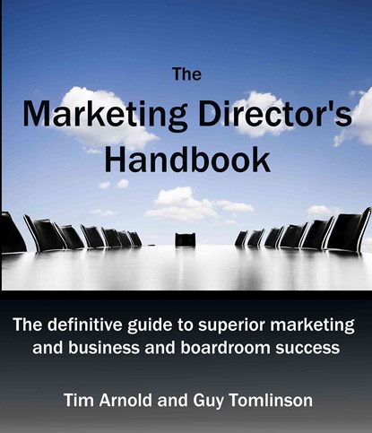 The Marketing Director's Handbook, Tim Arnold ; Guy Tomlinson - Gebonden - 9780955886003
