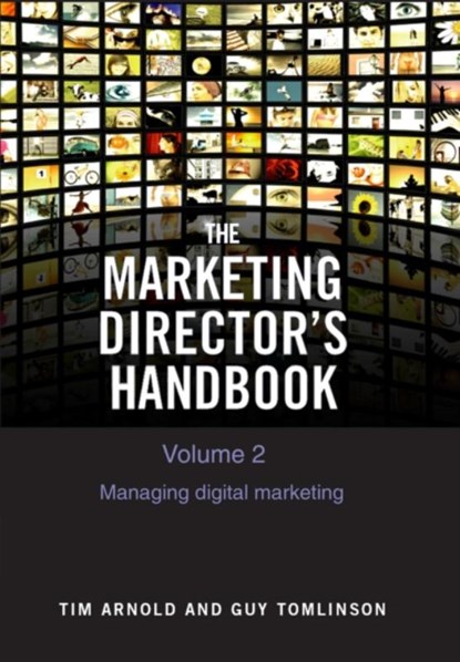 The Marketing Director's Handbook Volume 2, Tim Arnold ; Guy Tomlinson - Paperback - 9780955886027