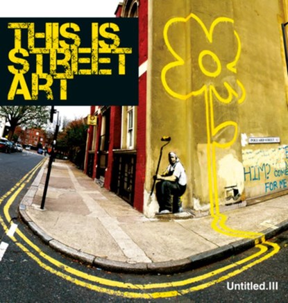 Untitled Iii. This is Street Art, Gary Shove - Gebonden - 9780955912153