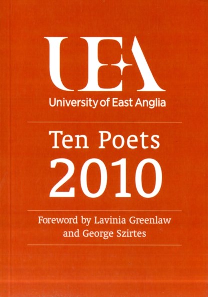 Ten Poets: UEA Poetry, Lavinia Greenlaw ; George Szirtes ; UEA Students - Paperback - 9780955939969