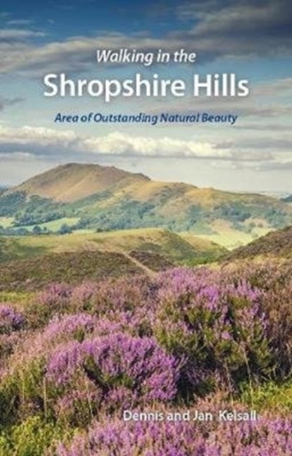 Walking in the Shropshire Hills, Dennis Kelsall ; Jan Kelsall - Paperback - 9780955962592