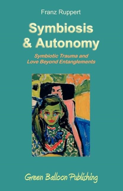 Symbiosis and Autonomy, Franz Ruppert - Paperback - 9780955968334