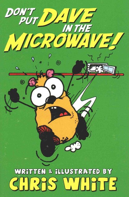 Don't Put Dave in the Microwave!, Chris White - Paperback - 9780955971150