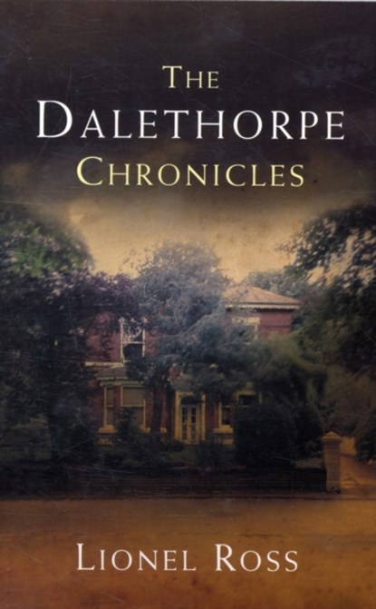 The Dalethorpe Chronicles, Lionel Ross - Paperback - 9780956036971