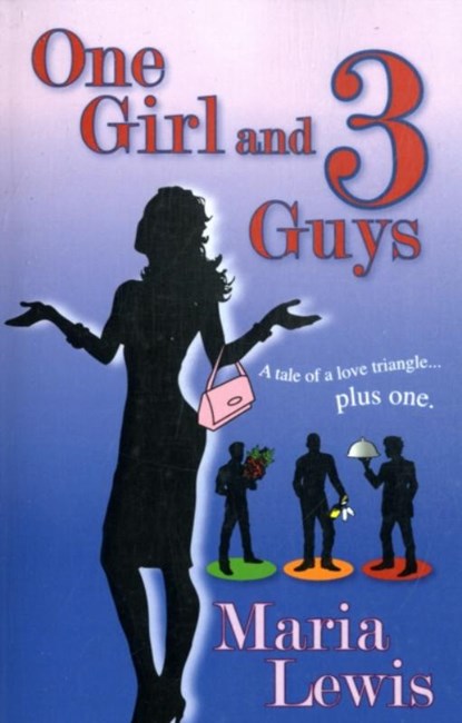 One Girl and 3 Guys, Maria Lewis - Paperback - 9780956084200
