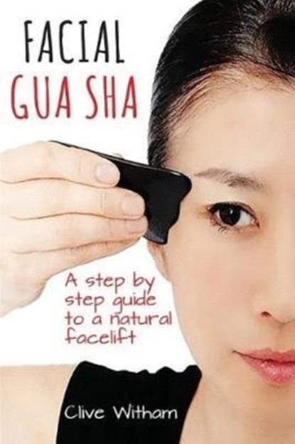 Facial Gua Sha, Clive Witham - Paperback - 9780956150769