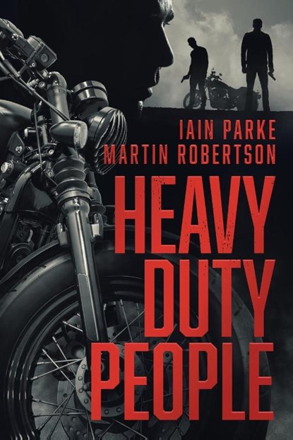 Heavy Duty People, MR Iain Parke ; MR Martin Robertson - Paperback - 9780956161543