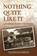 Nothing Quite Like It, GRENE,  Nicholas - Paperback - 9780956223159