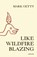 Like Wildfire Blazing, Mark Getty - Gebonden - 9780956238795