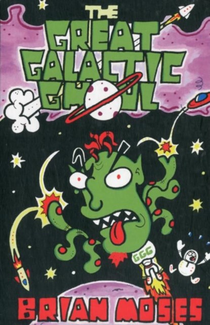 The Great Galactic Ghoul, Brian Moses - Paperback - 9780956265609