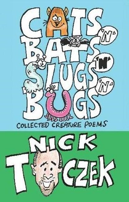 Cats 'N' Bats 'N' Slugs 'N' Bugs, Nick Toczek - Paperback - 9780956265654
