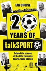 Twenty Years of talkSPORT - CRUISE,  Ian - 9780956328410