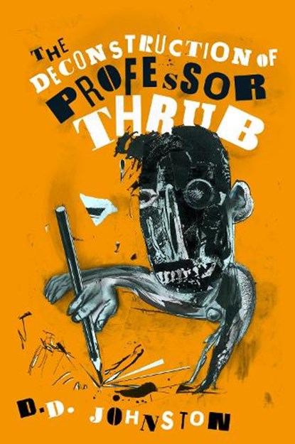 Deconstruction of Professor Thrub, D. D. Johnston - Paperback - 9780956336460