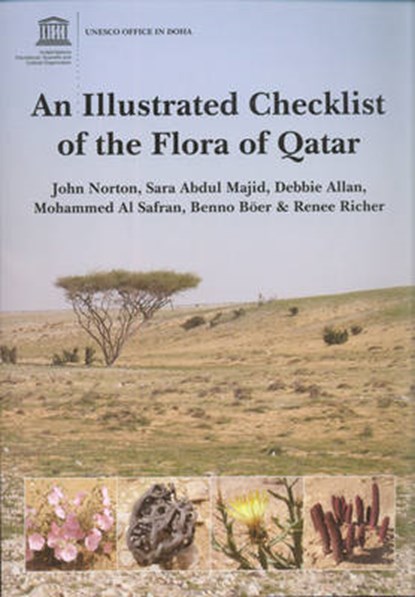 An Illustrated Checklist of the Flora of Qatar, John A. Norton ; Sara Abdul Majid ; Deborah R. Allan ; Benno Boer - Paperback - 9780956396105