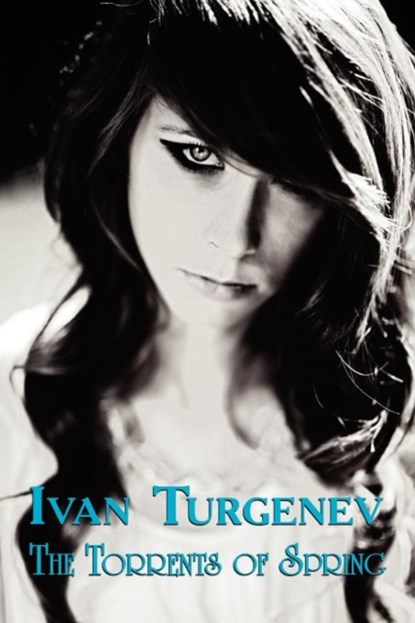 The Torrents of Spring, Ivan Turgenev - Paperback - 9780956401090
