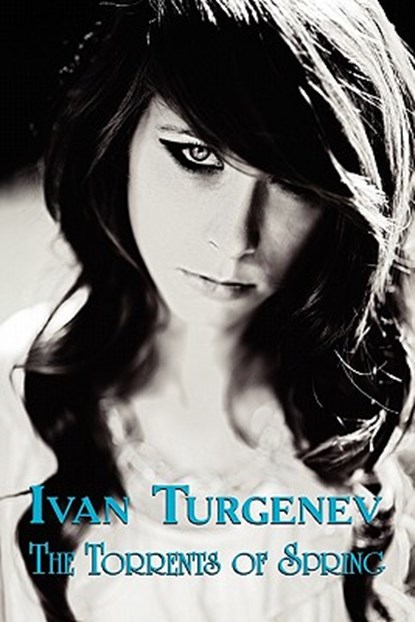 The Torrents of Spring, Ivan Turgenev - Paperback - 9780956401090